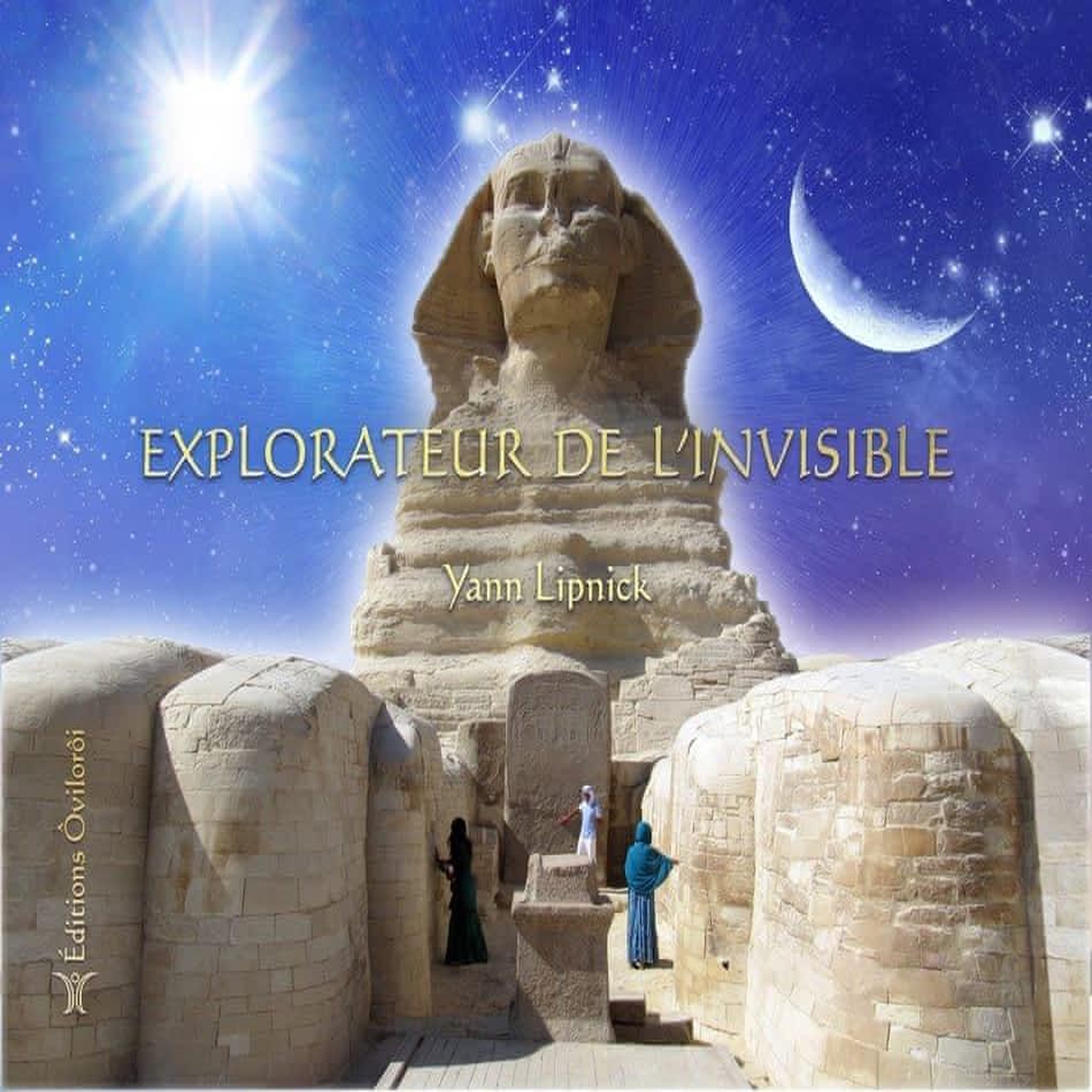 EXPLORATEUR DE L'INVISIBLE, Lipnick Yann