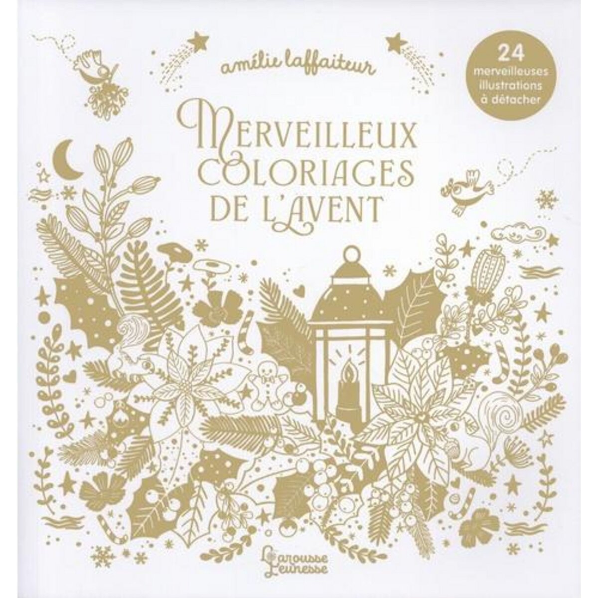 MERVEILLEUX COLORIAGES DE L'AVENT, Laffaiteur Amélie
