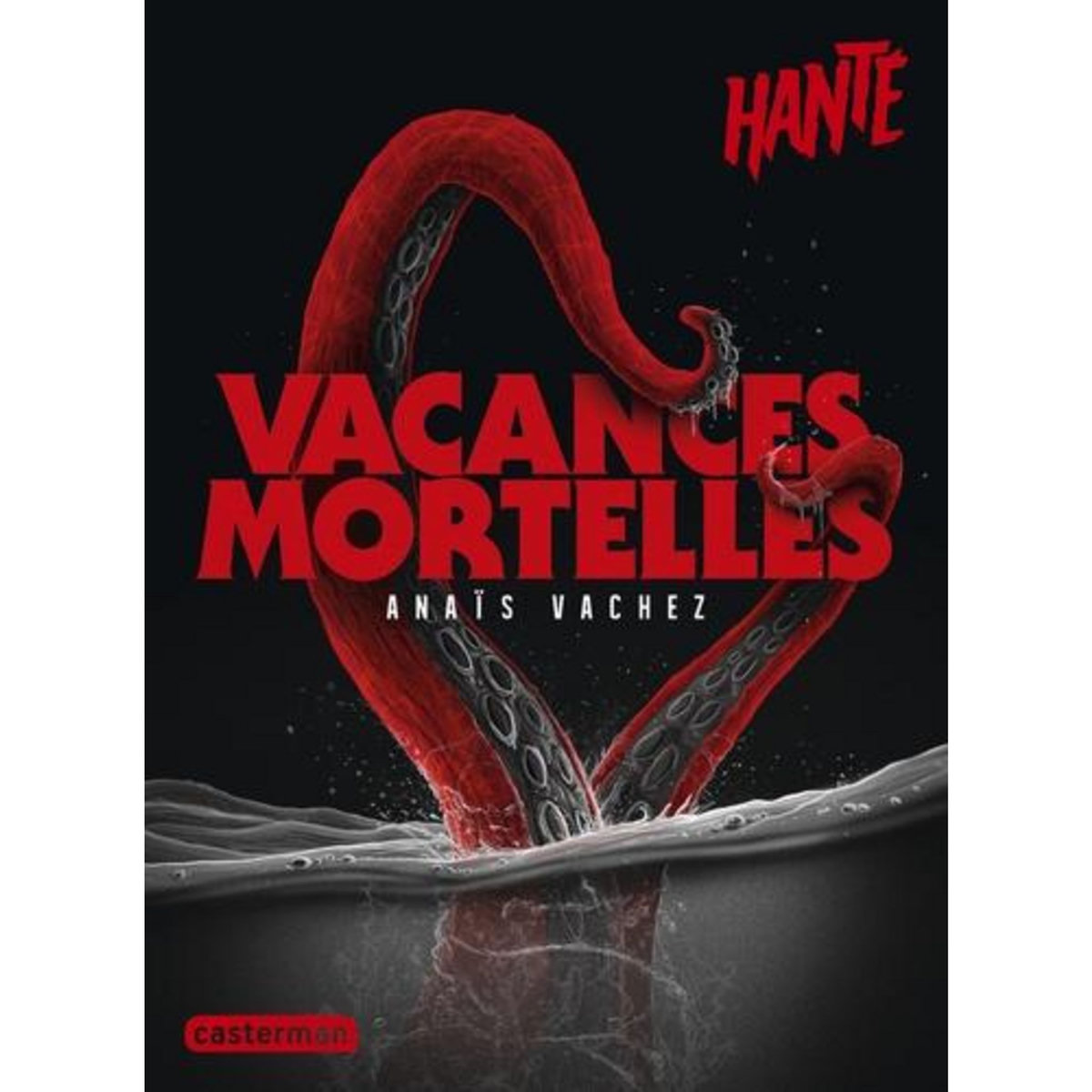 HANTE : VACANCES MORTELLES, Vachez Anaïs