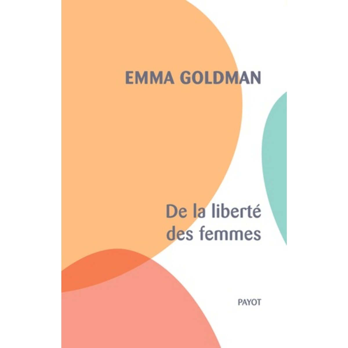  DE LA LIBERTE DES FEMMES, Goldman Emma