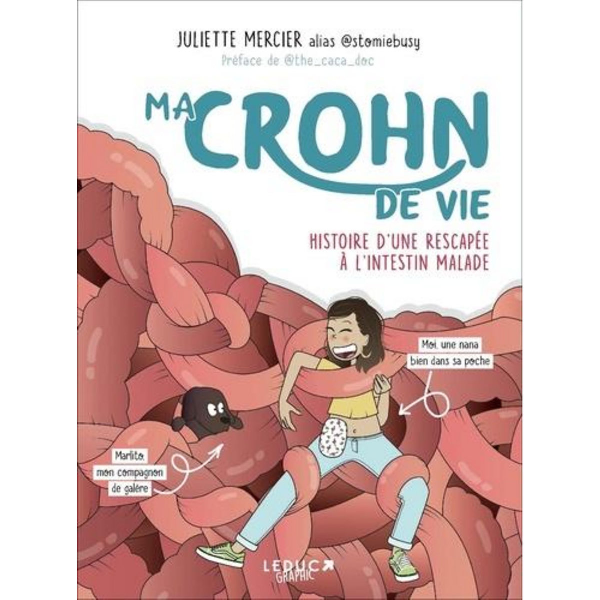 MA CROHN DE VIE. HISTOIRE D'UNE RESCAPEE A L'INTESTIN MALADE, Mercier Juliette