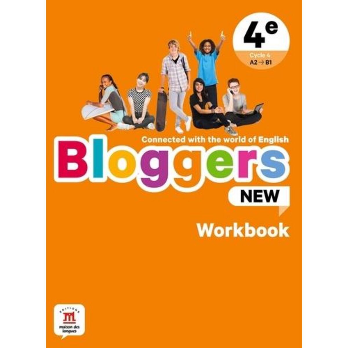 BLOGGERS NEW 4E A2>B1. WORKBOOK, EDITION 2022, Chotard Frédéric