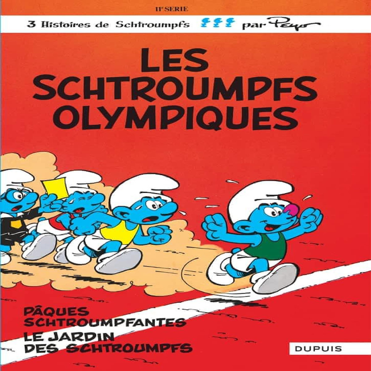 LES SCHTROUMPFS TOME 11 : LES SCHTROUMPFS OLYMPIQUES ; PAQUES SCHTROUMPFANTES ; LE JARDIN DES SCHTROUMPFS, Peyo