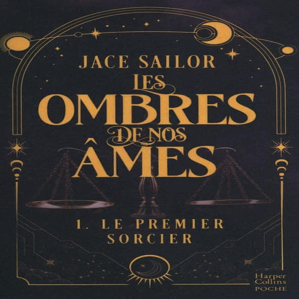 LES OMBRES DE NOS AMES TOME 1 : LE PREMIER SORCIER, Sailor Jace