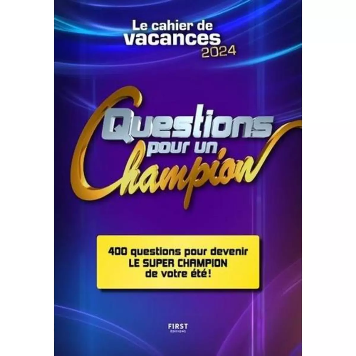  CAHIER DE VACANCES - QUESTIONS POUR UN CHAMPION. EDITION 2024, Jost-Kotik Marie-Anne