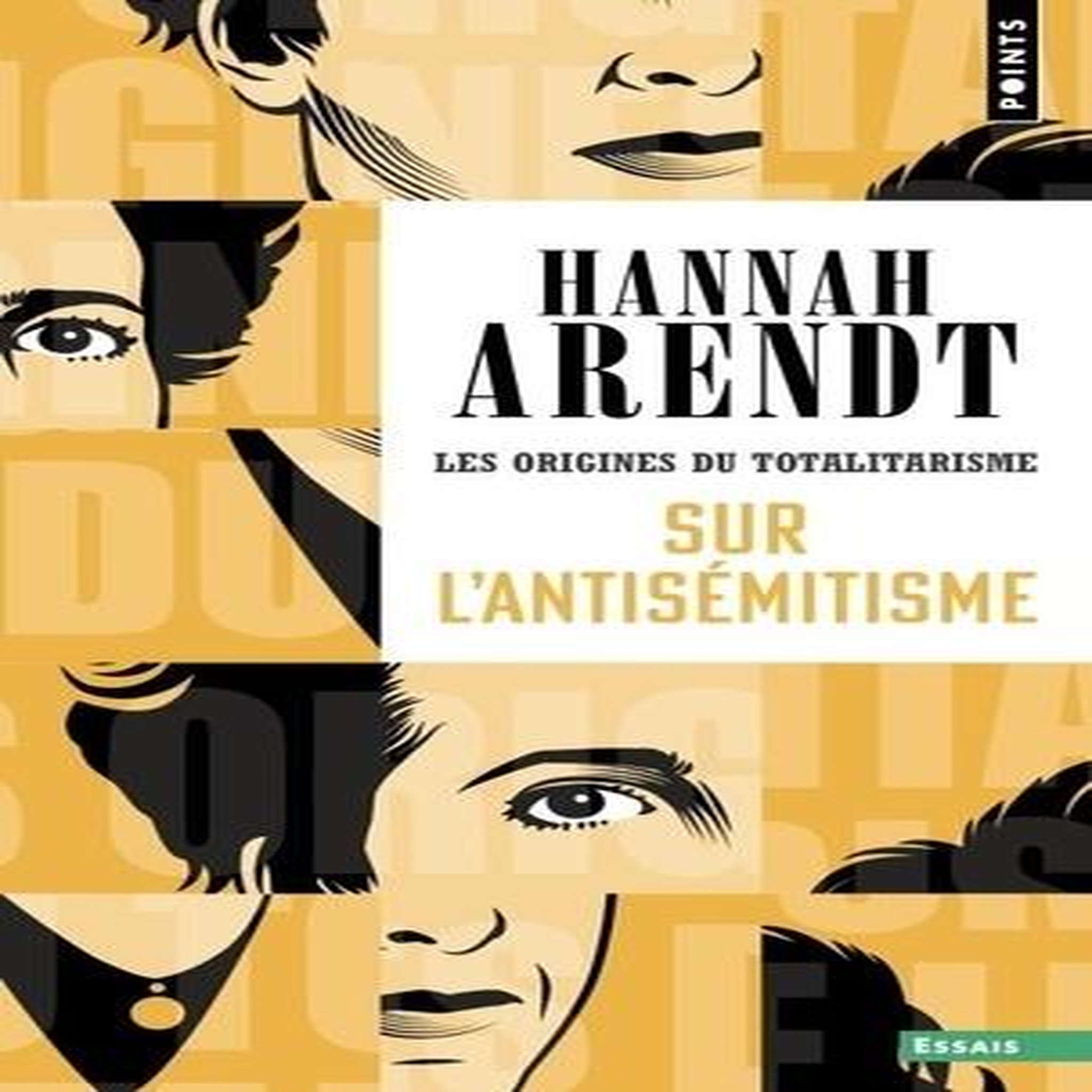 LES ORIGINES DU TOTALITARISME. TOME 1, SUR L'ANTISEMITISME, Arendt Hannah