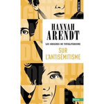 LES ORIGINES DU TOTALITARISME. TOME 1, SUR L'ANTISEMITISME, Arendt Hannah