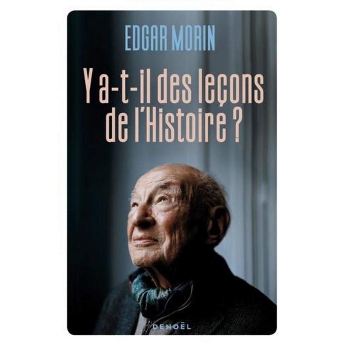 Y A-T-IL DES LECONS DE L'HISTOIRE ?, Morin Edgar