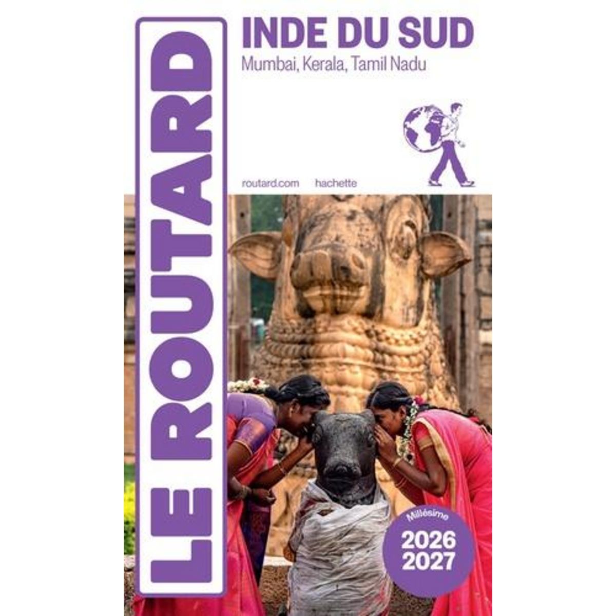 INDE DU SUD. MUMBAI, KERALA, TAMIL NADU, EDITION 2026-2027, Le Routard