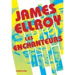 LES ENCHANTEURS, Ellroy James