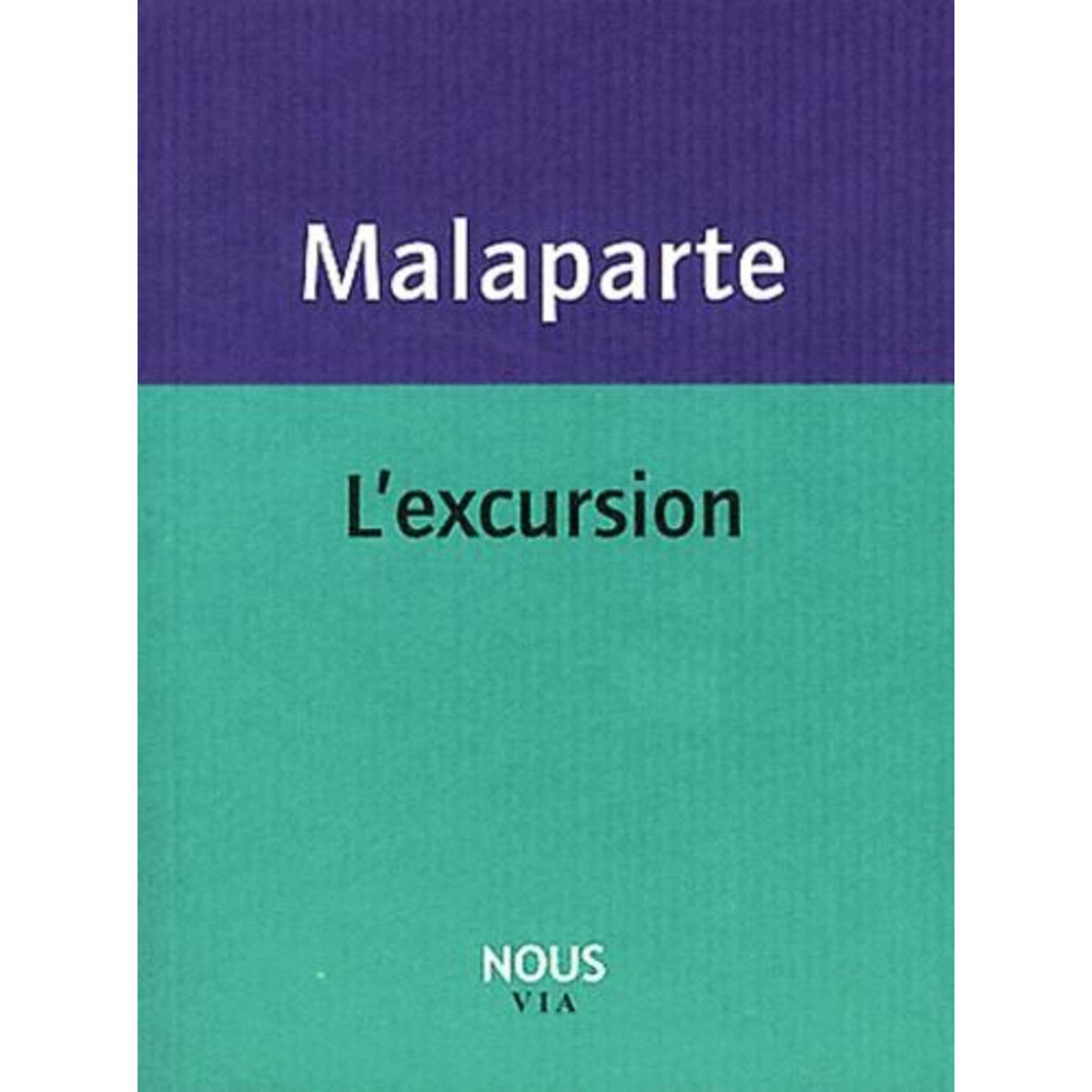 L'EXCURSION, Malaparte Curzio