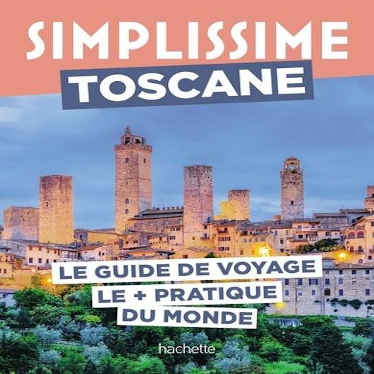 TOSCANE. LE GUIDE DE VOYAGE LE + PRATIQUE DU MONDE, Tournebize Lucie