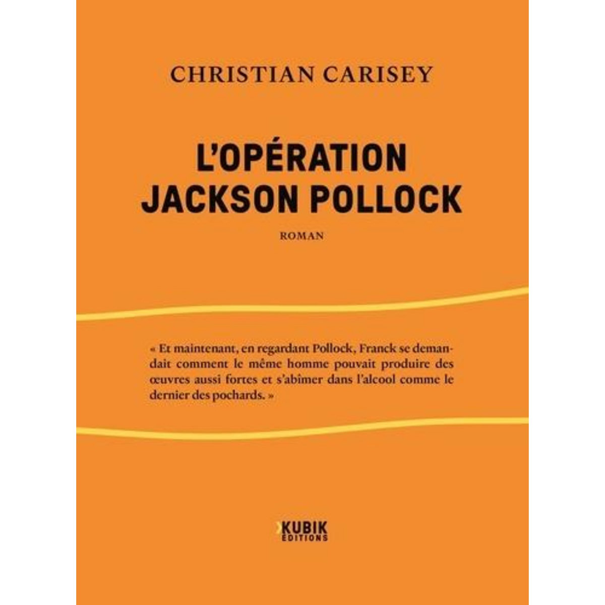 L'OPERATION JACKSON POLLOCK, Carisey Christian