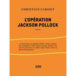 L'OPERATION JACKSON POLLOCK, Carisey Christian
