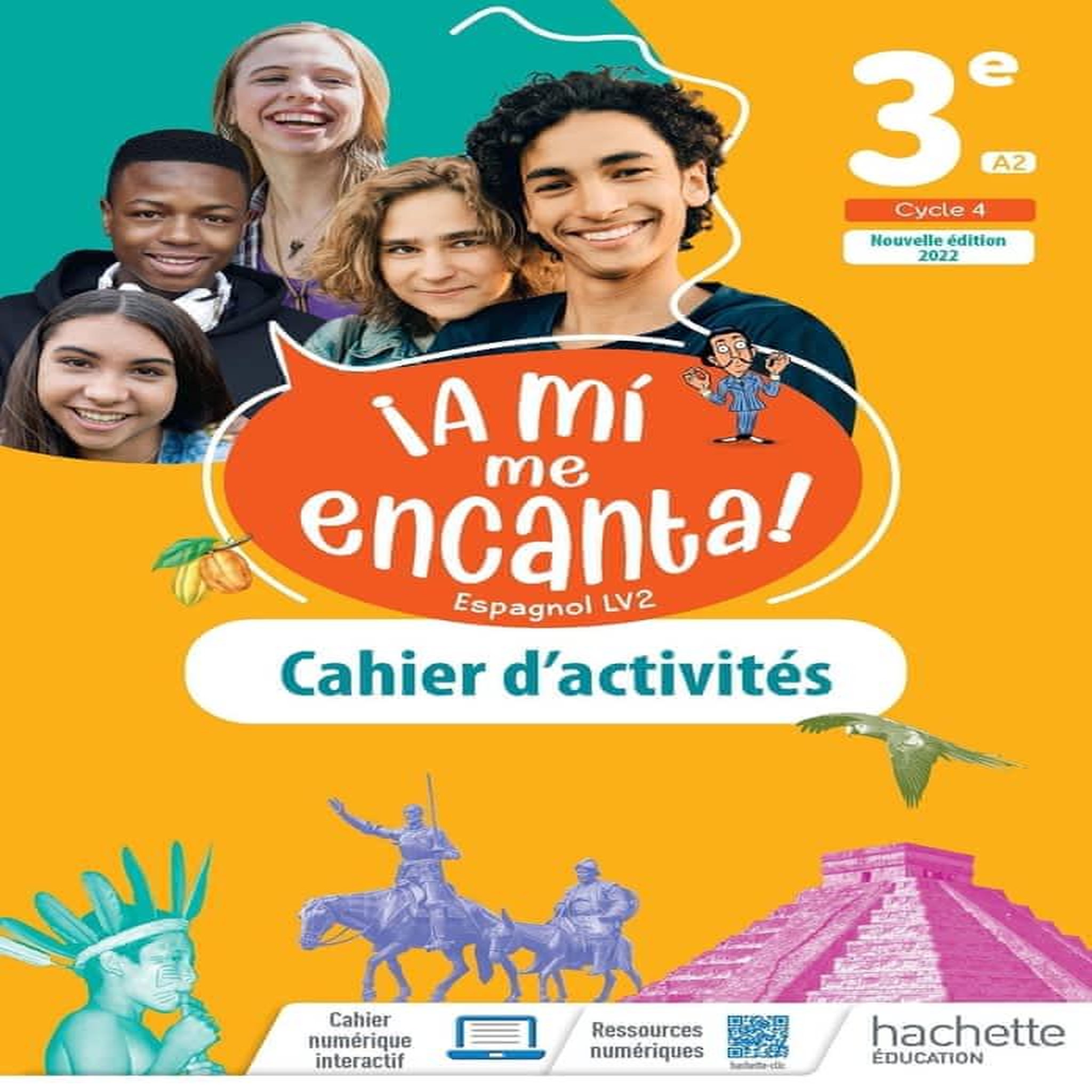 ESPAGNOL 3E A2 A MI ME ENCANTA! CAHIER D'ACTIVITES, EDITION 2022, Delhaye Isabelle