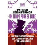 UN TEMPS POUR SE TAIRE, Leigh Fermor Patrick