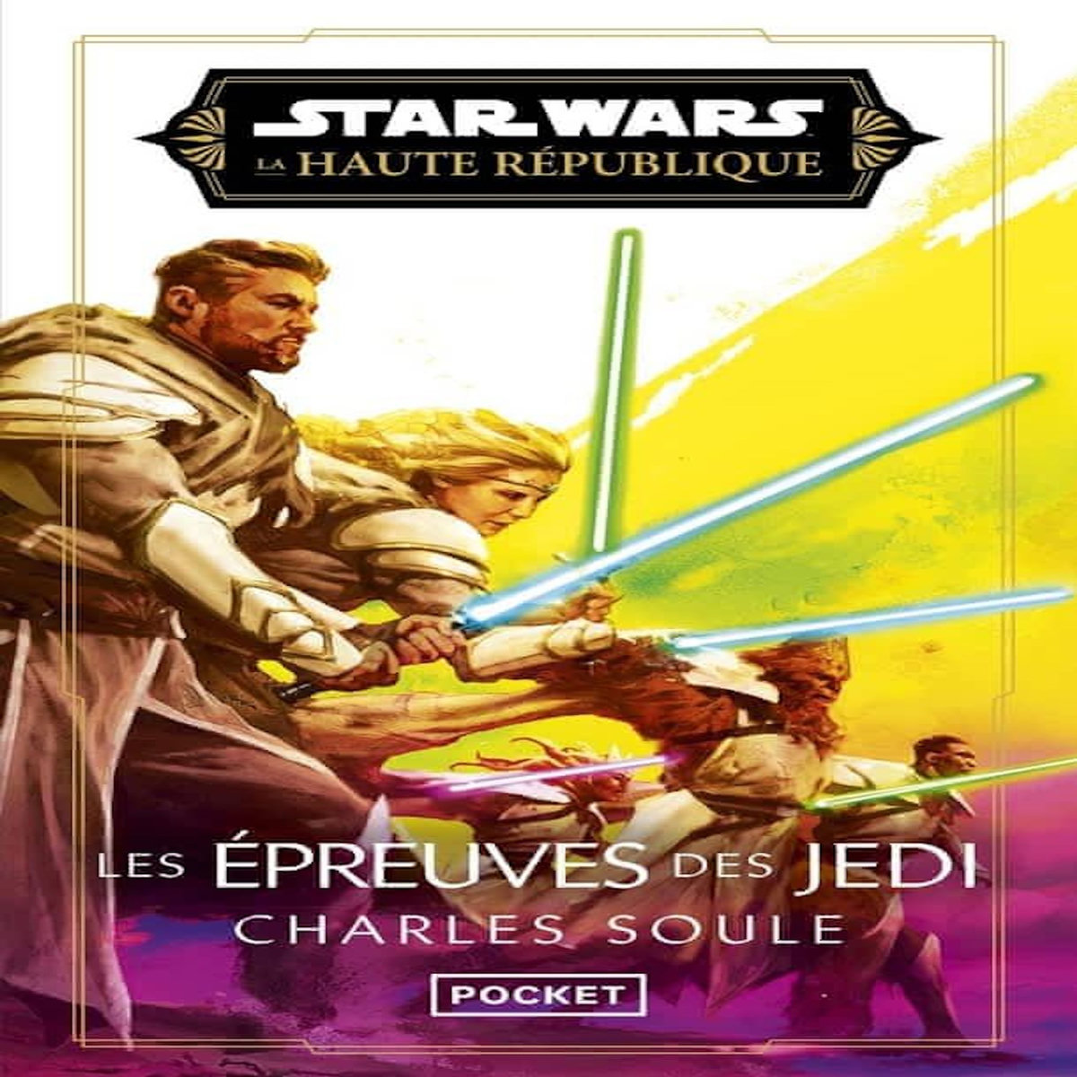 STAR WARS - LA HAUTE REPUBLIQUE PHASE 3 TOME 4 : LES EPREUVES DES JEDI, Soule Charles