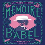 LA PASSE-MIROIR TOME 3 : LA MEMOIRE DE BABEL. EDITION COLLECTOR, Dabos Christelle