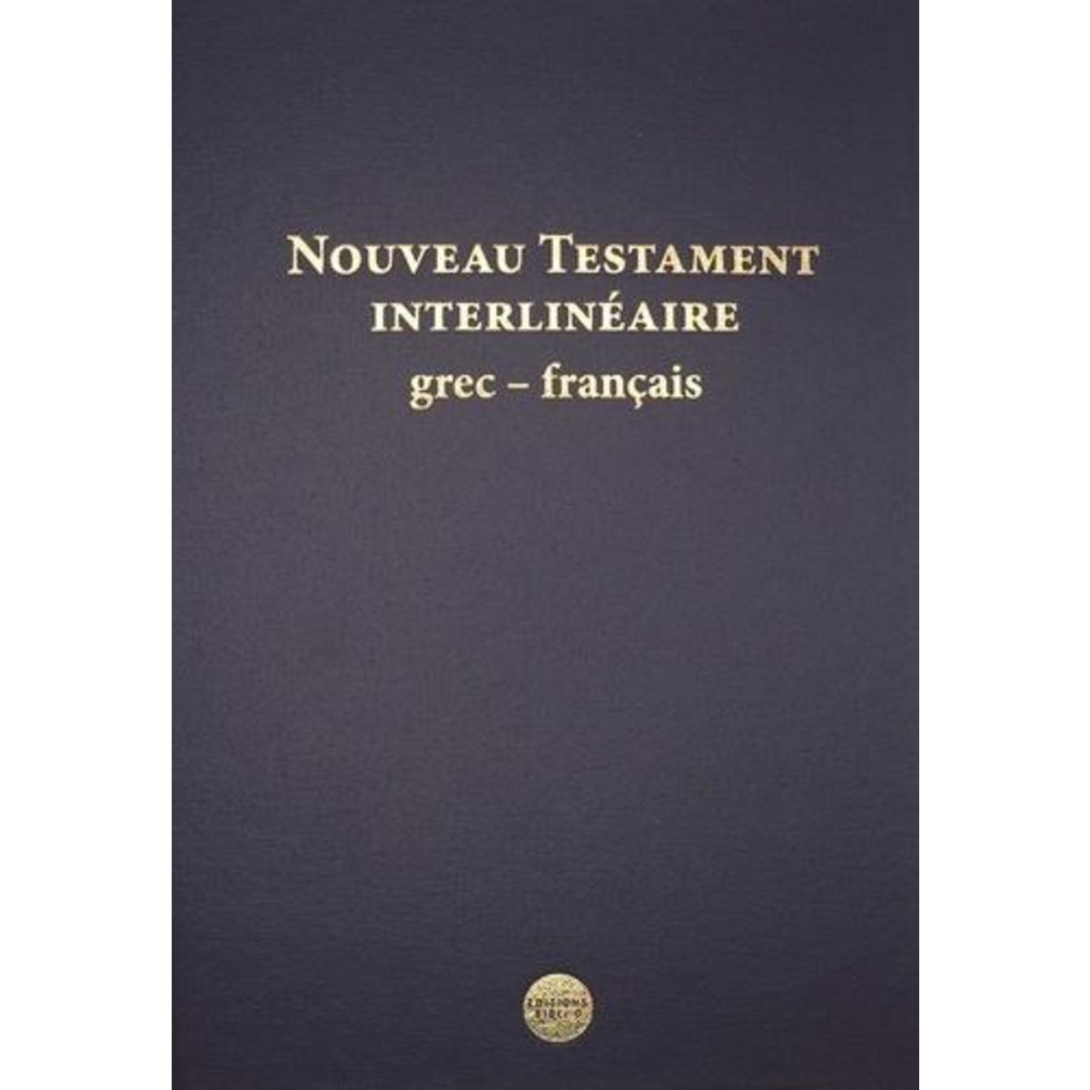 NOUVEAU TESTAMENT INTERLINEAIRE GREC-FRANCAIS, Carrez Maurice