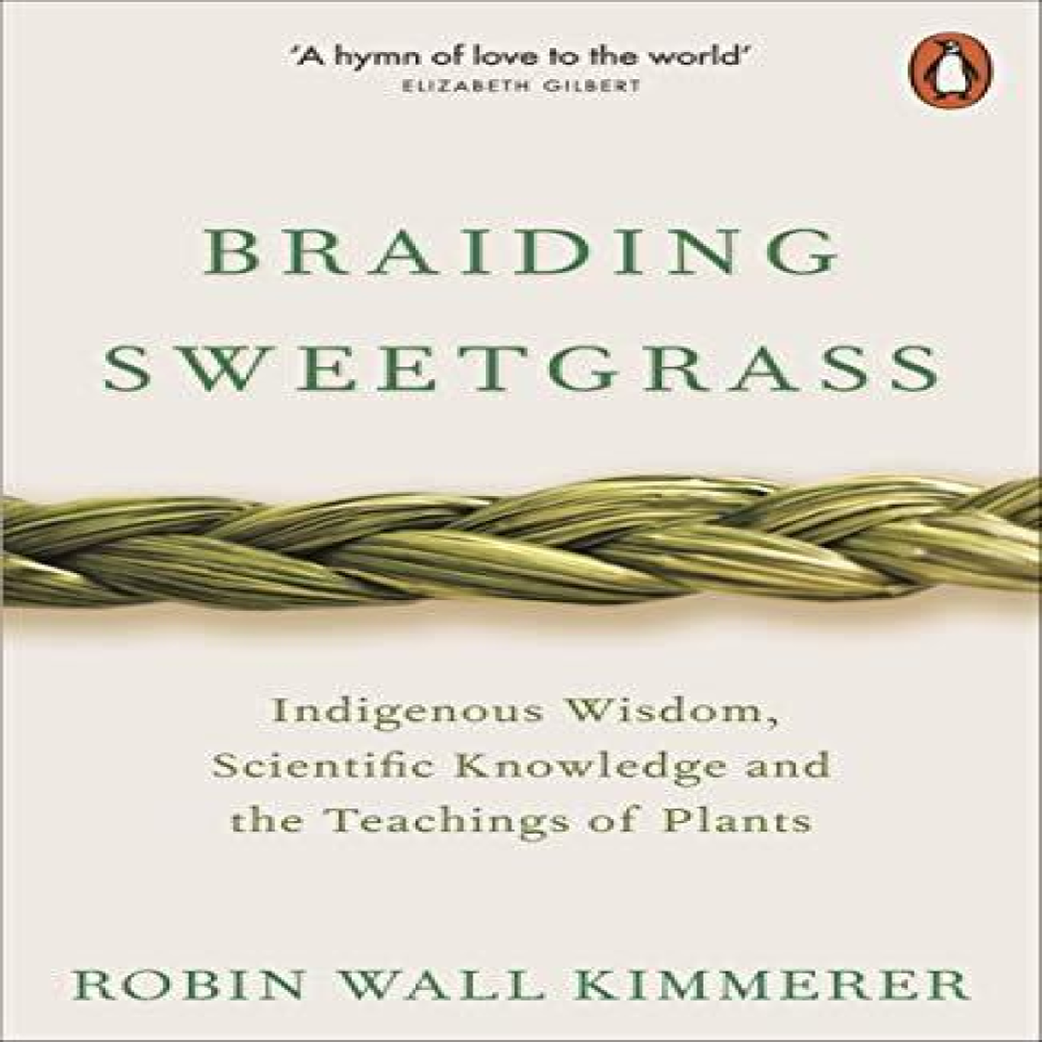 LIVRES Braiding Sweetgrass : Indigenous Wisdom, Scientific Knowledge and the Teachings of Plants