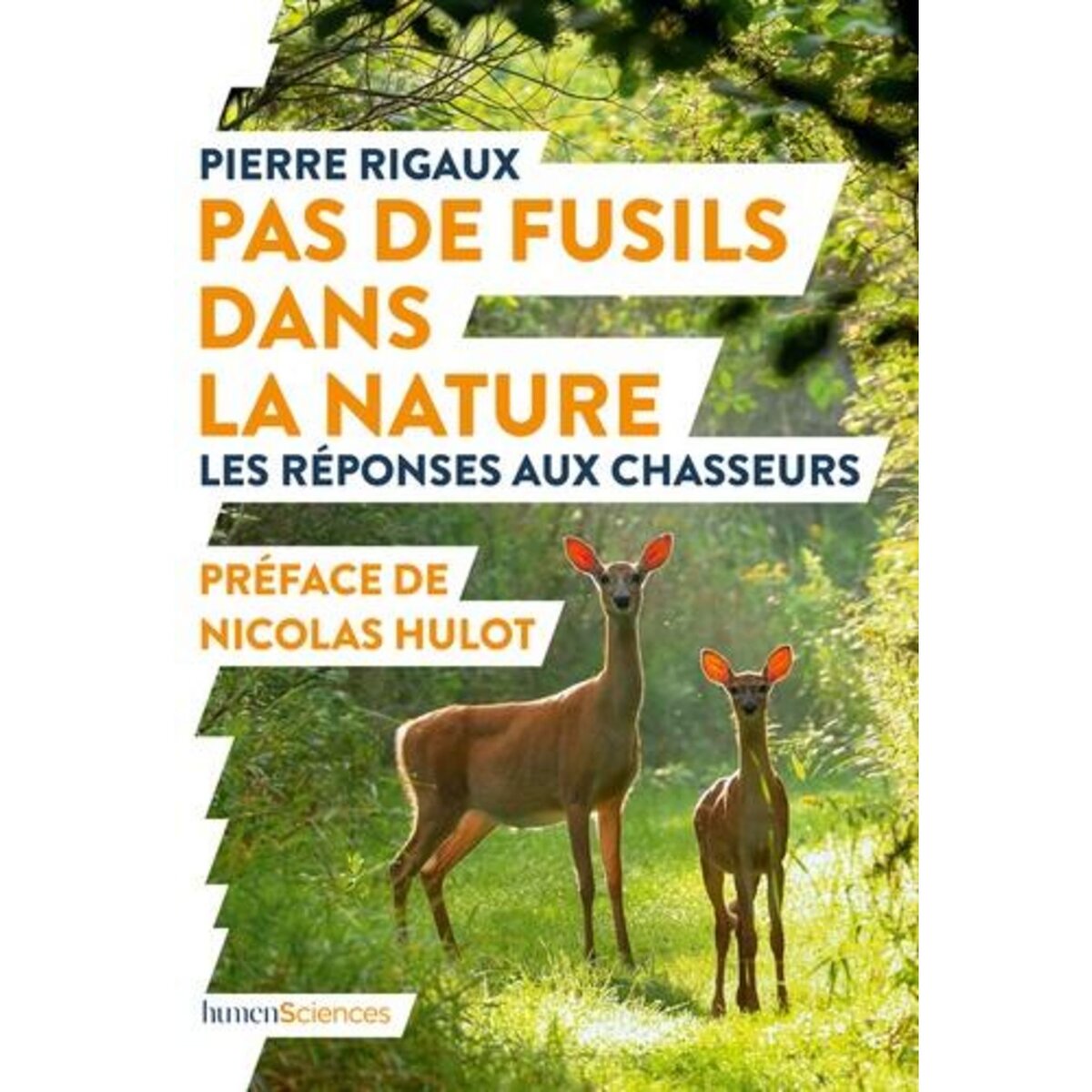 PAS DE FUSILS DANS LA NATURE. LES REPONSES AUX CHASSEURS, Rigaux Pierre