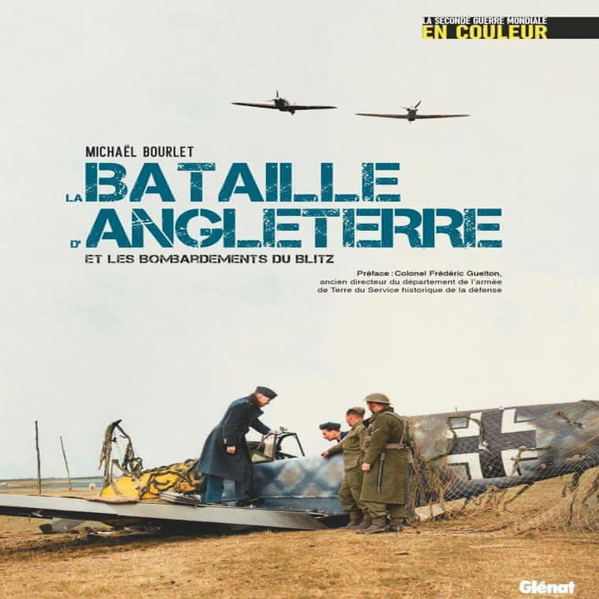 LA BATAILLE D'ANGLETERRE ET LES BOMBARDEMENTS DU BLITZ, Bourlet Michaël