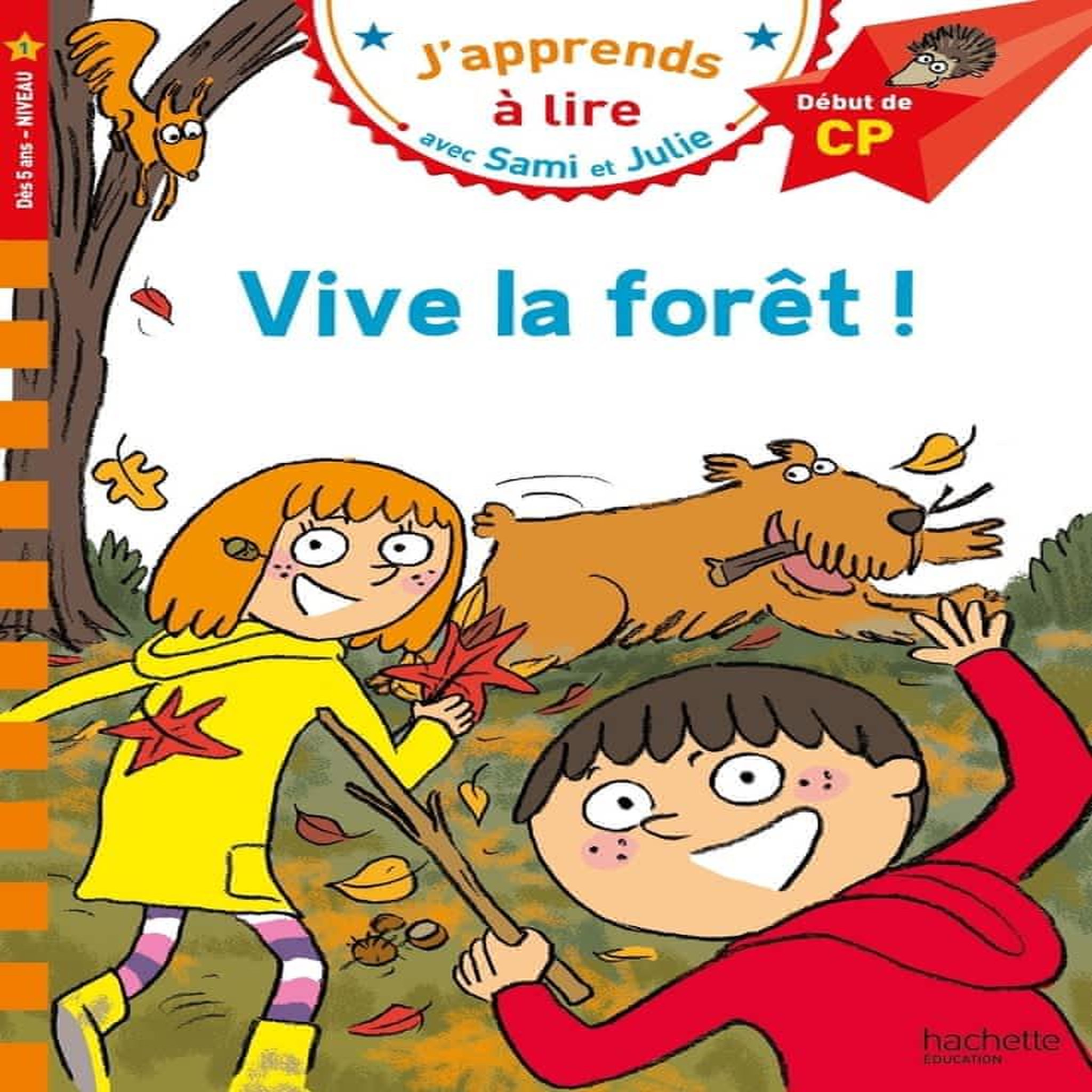 J'APPRENDS A LIRE AVEC SAMI ET JULIE : VIVE LA FORET ! NIVEAU 1, DEBUT DE CP, Zeegers Sophie