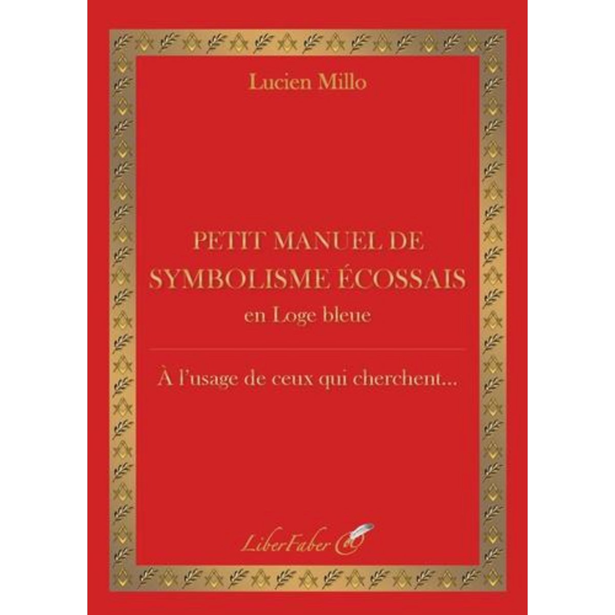 PETIT MANUEL DE SYMBOLISME ECOSSAIS EN LOGE BLEUE, Millo Lucien