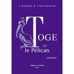 LA TOGE ET LE PELICAN. L'ENTREE A L'UNIVERSITE, Bliss Arnaud