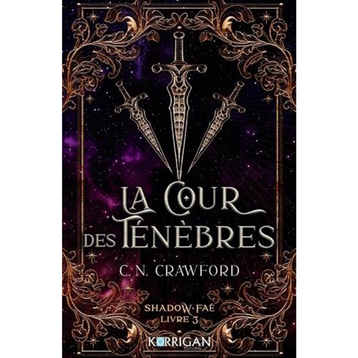 SHADOW FAE TOME 3 : LA COUR DES TENEBRES, Crawford C. N.