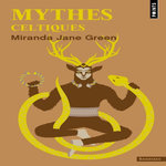 MYTHES CELTIQUES, Aldhouse-Green Miranda-Jane