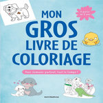 MON GROS LIVRE DE COLORIAGE. POUR S'AMUSER PARTOUT, TOUT LE TEMPS !, Ballot Didier