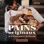 PAINS ORIGINAUX ET D'INSPIRATIONS DU MONDE. 40 RECETTES PETRIES D'IDEES, Netry Xavier
