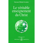LE VERITABLE ENSEIGNEMENT DU CHRIST, Aïvanhov Omraam Mikhaël