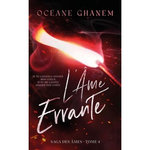LA SAGA DES AMES : L'AME ERRANTE. TOME 4, Ghanem Océane