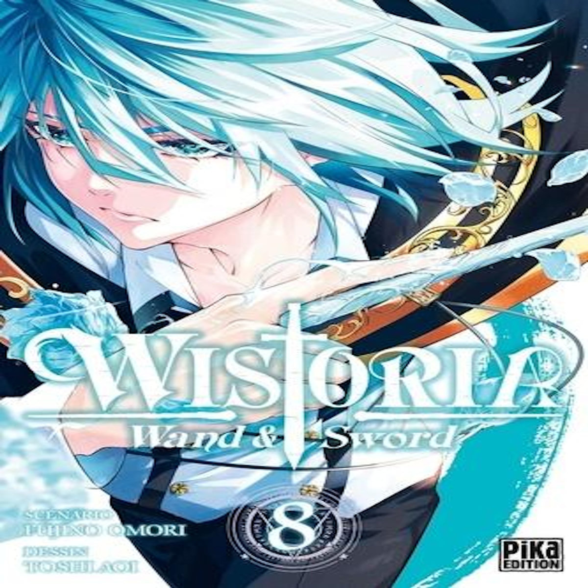 WISTORIA - WAND & SWORD TOME 8 , Omori Fujino