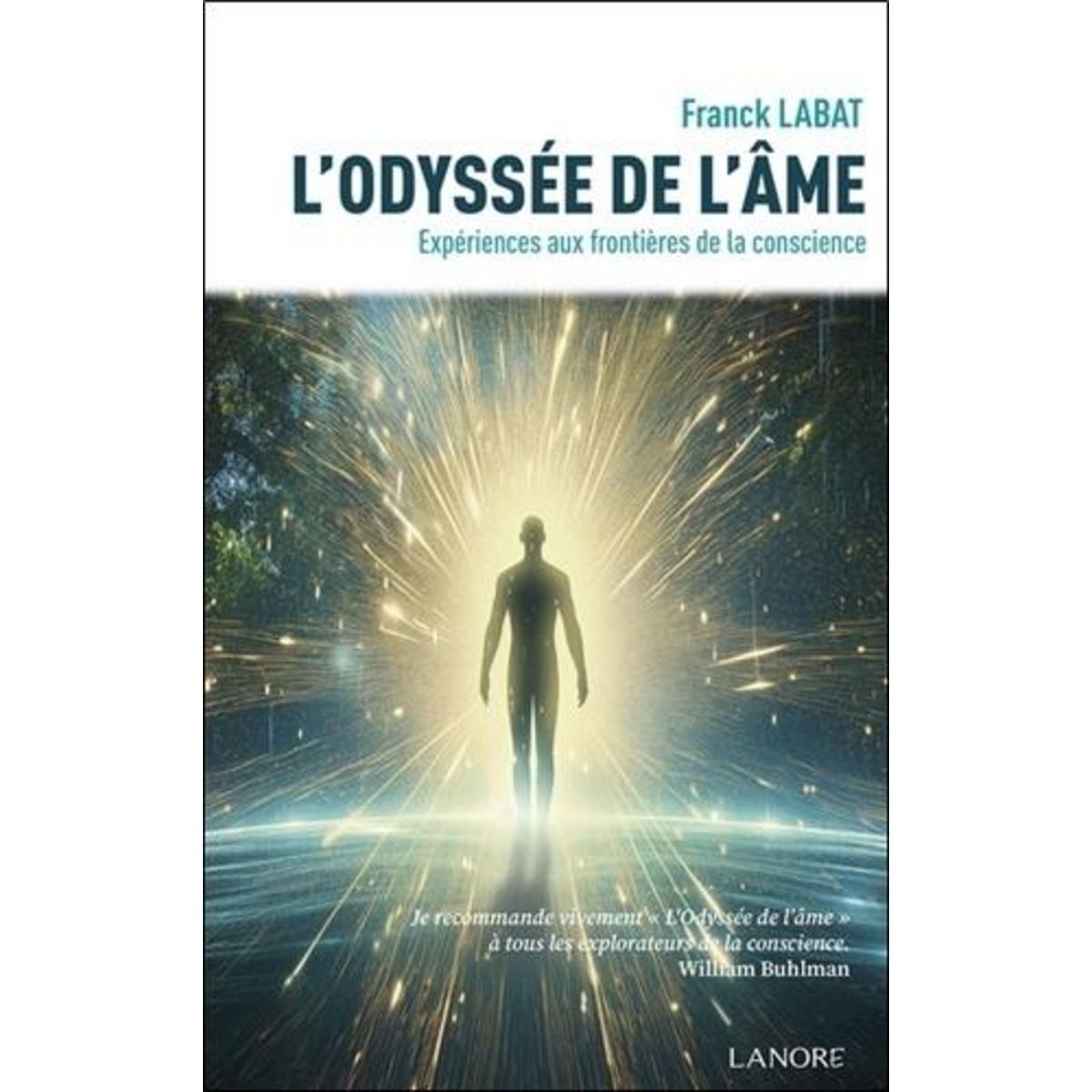 L'ODYSSEE DE L'AME. EXPERIENCES AUX FRONTIERES DE LA CONSCIENCE, Labat Franck