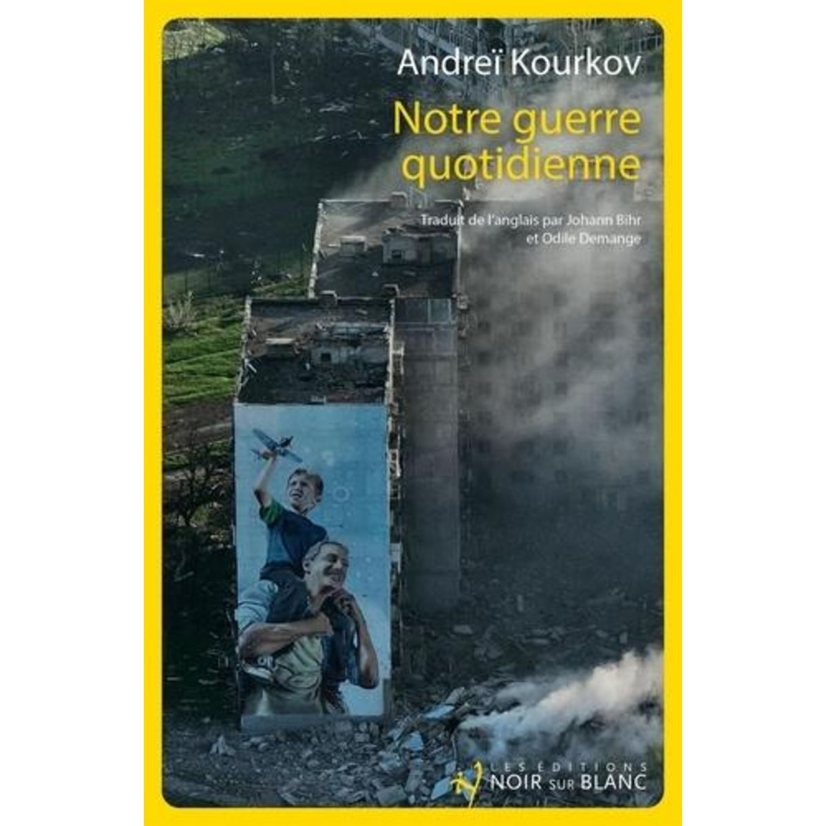 NOTRE GUERRE QUOTIDIENNE, Kourkov Andreï