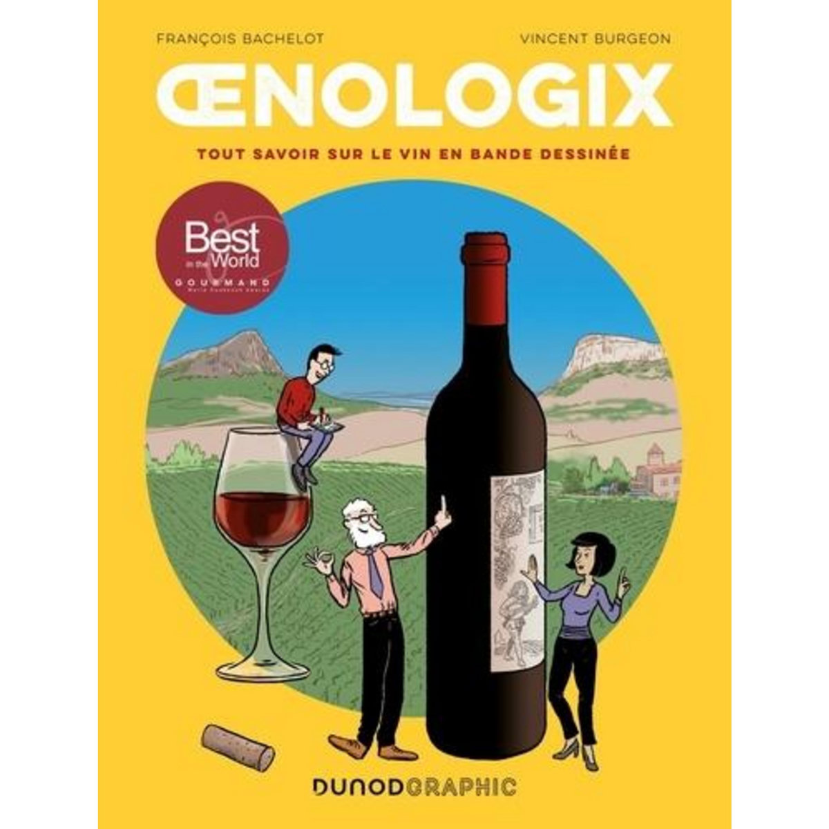 OENOLOGIX. TOUT SAVOIR SUR LE VIN EN BANDE DESSINEE, Bachelot François