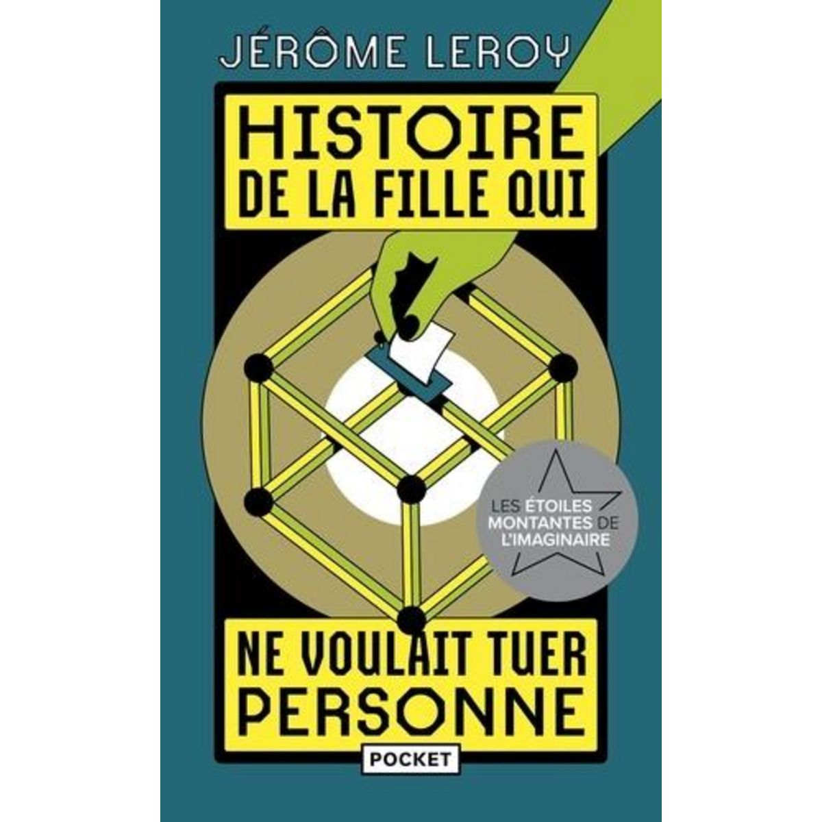 HISTOIRE DE LA FILLE QUI NE VOULAIT TUER PERSONNE, Leroy Jérôme