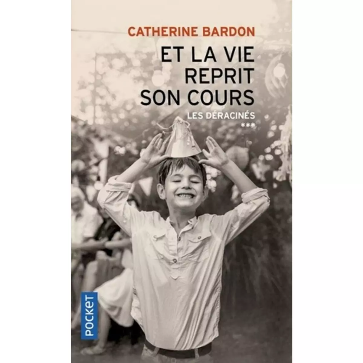  LES DERACINES : ET LA VIE REPRIT SON COURS. 1967-1979, Bardon Catherine