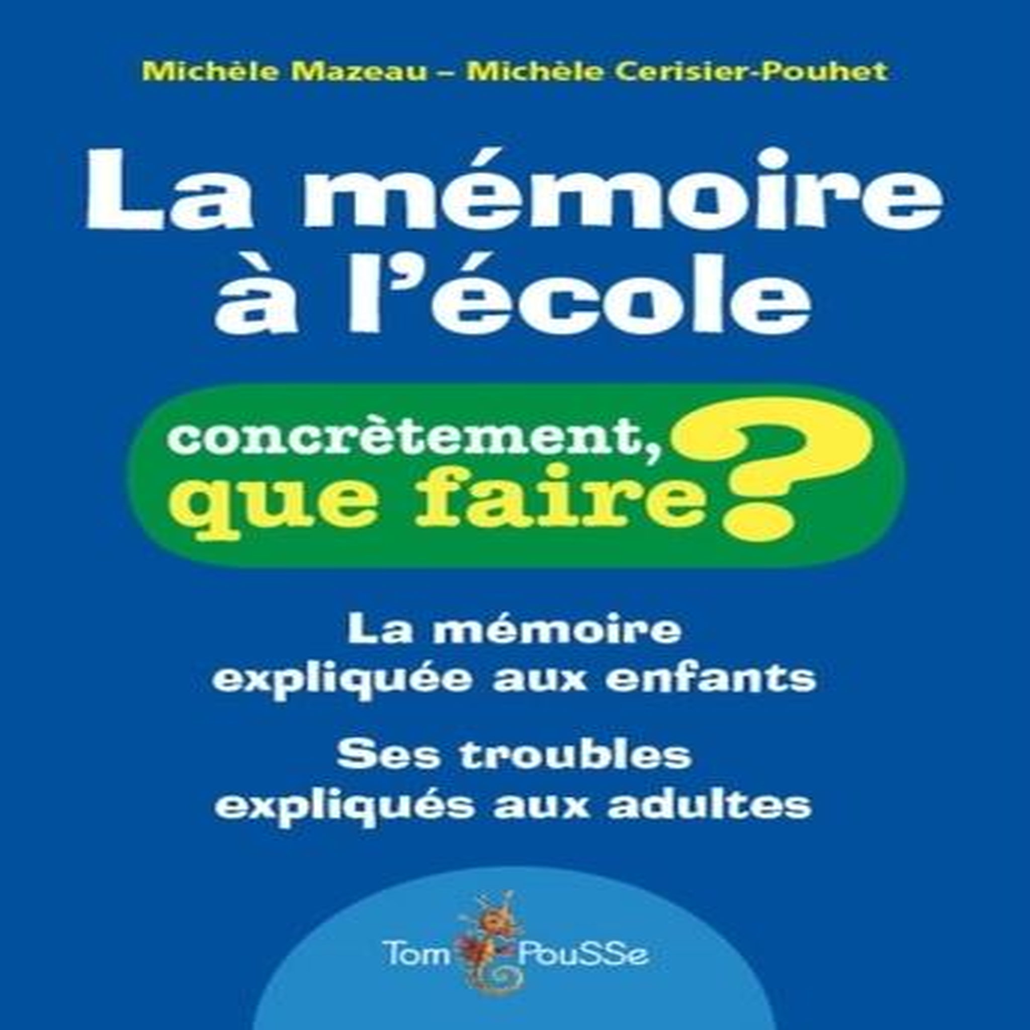 LA MEMOIRE A L'ECOLE, Mazeau Michèle