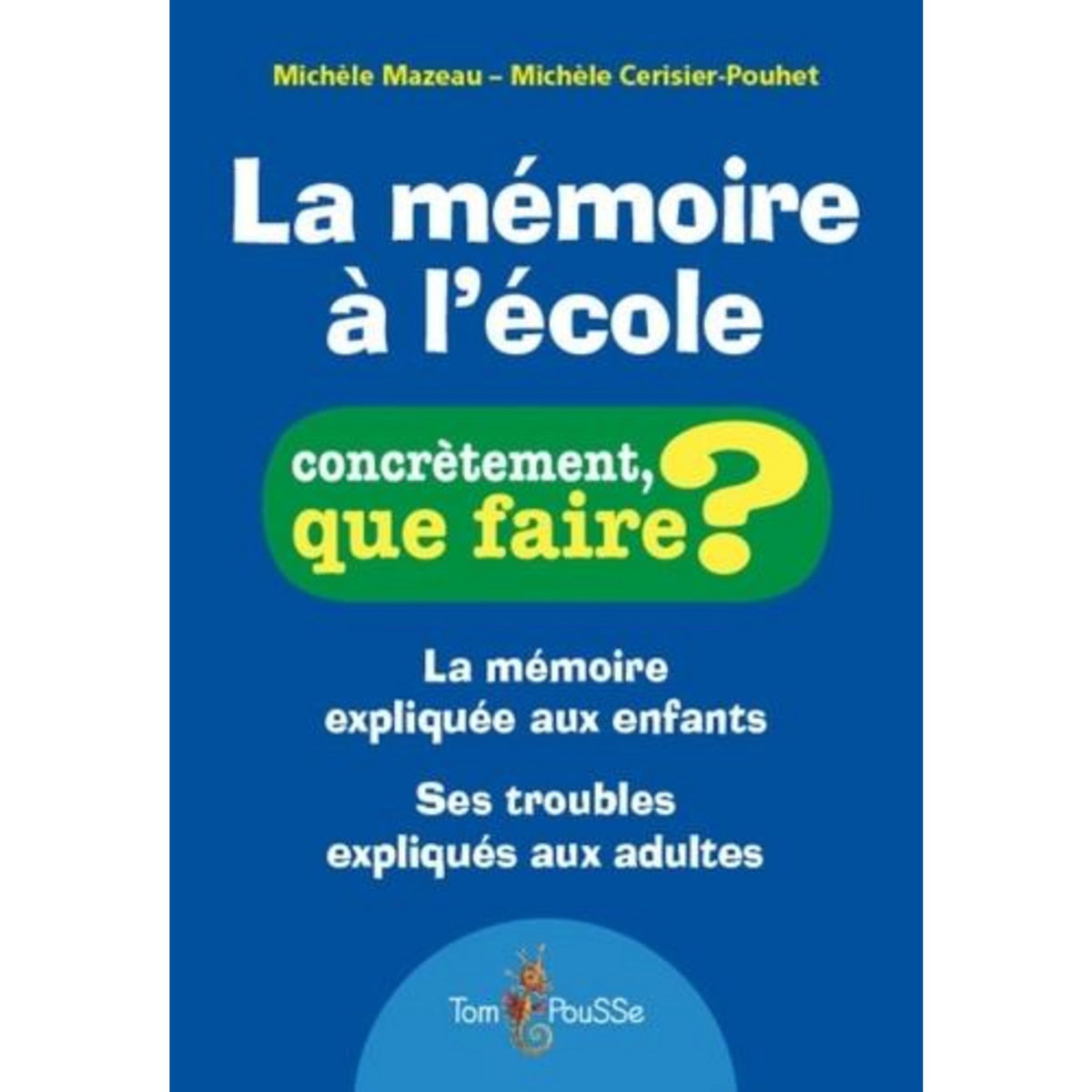 LA MEMOIRE A L'ECOLE, Mazeau Michèle