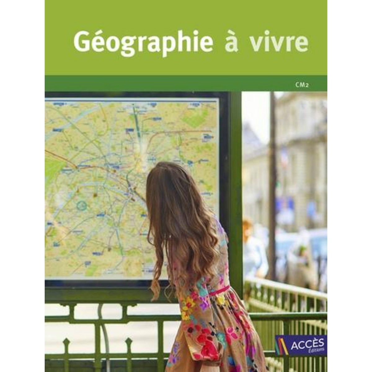 GEOGRAPHIE CM2 GEOGRAPHIE A VIVRE. EDITION 2017, Leroux Xavier