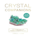 CRYSTAL COMPANIONS. LE GUIDE DES 50 PIERRES ESSENTIELLES, Lahoud Jessica
