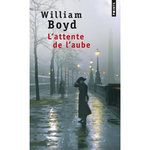 L'ATTENTE DE L'AUBE, Boyd William