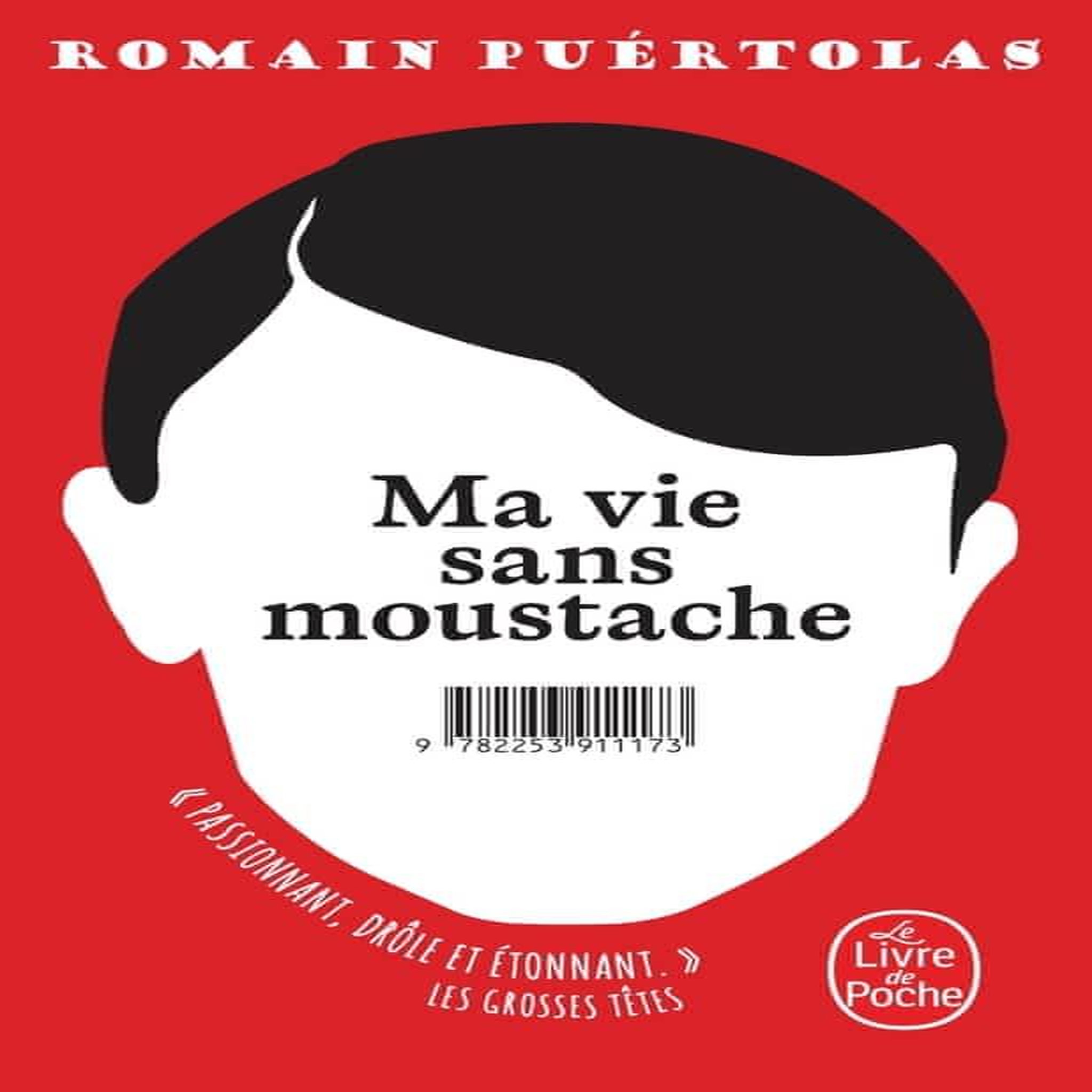 MA VIE SANS MOUSTACHE, Puértolas Romain
