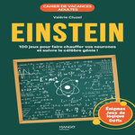 CAHIER DE VACANCES ADULTES EINSTEIN. 100 JEUX POUR FAIRE CHAUFFER VOS NEURONES ET SUIVRE LE CELEBRE GENIE !, Cluzel Valérie