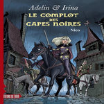 ADELIN & IRINA TOME 1 : LE COMPLOT DES CAPES NOIRES, Van De Walle Nicolas