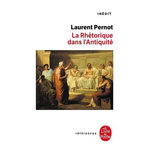 LA RHETORIQUE DANS L'ANTIQUITE, Pernot Laurent